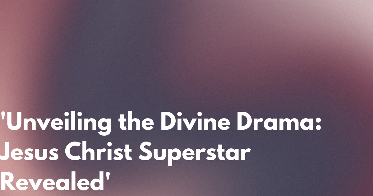The Hidden Truth About the Stars in the Gospel of Jesus Christ Superstar